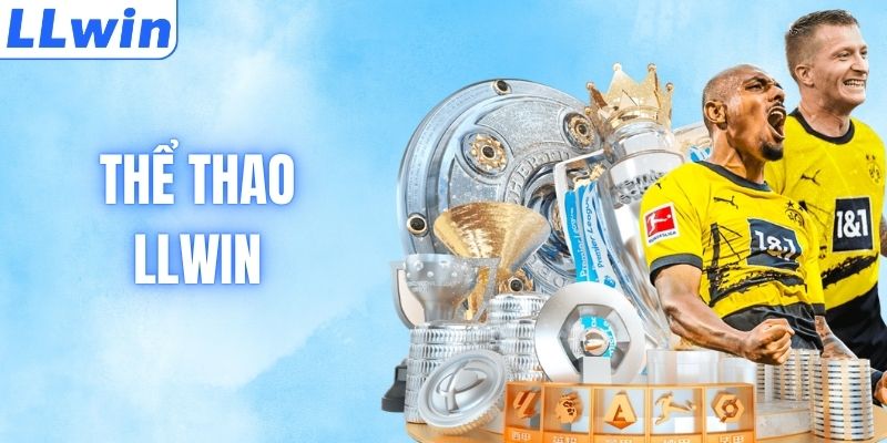 Thể Thao LLWIN - Sảnh Cá Cược Đỉnh Cao Với Loạt Kèo Thơm